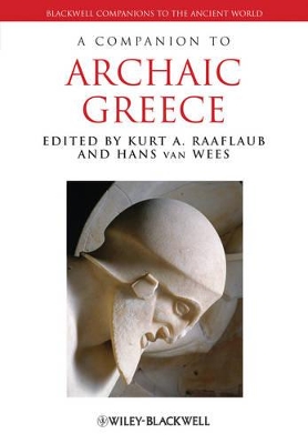 A Companion to Archaic Greece by Kurt A. Raaflaub