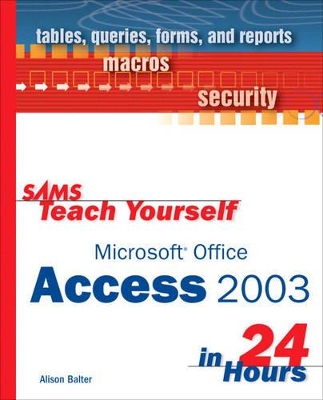 Sams Teach Yourself Microsoft Office Access 2003 in 24 Hours book