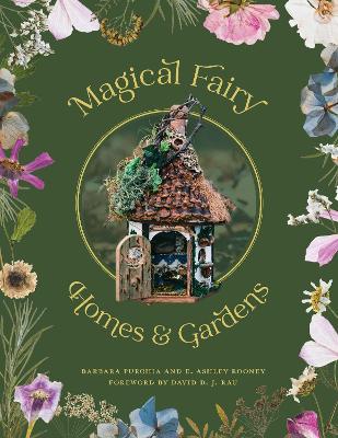 Magical Fairy Homes and Gardens book