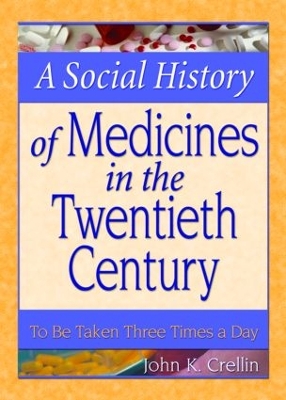 Social History of Medicines in the Twentieth Century by John Crellin