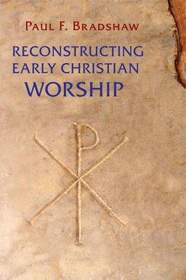 Reconstructing Early Christian Worship book