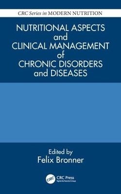 Nutritional Aspects and Clinical Management of Chronic Disorders and Diseases by Felix Bronner