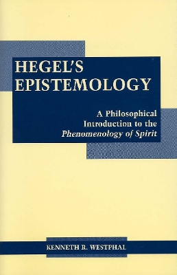 Hegel's Epistemology by Kenneth R. Westphal