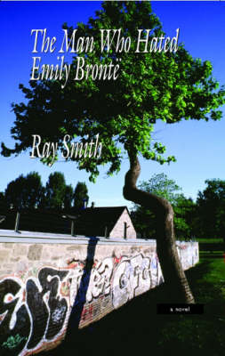 The Man Who Hated Emily Bronte book