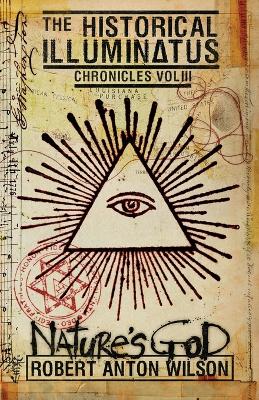 Nature's God: Historical Illuminatus Chronicles Volume 3 book