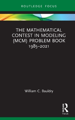 The Mathematical Contest in Modeling (MCM) Problem Book 1985–2021 by William C. Bauldry