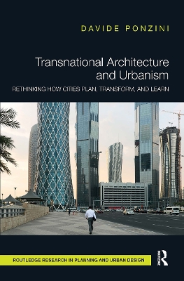 Transnational Architecture and Urbanism: Rethinking How Cities Plan, Transform, and Learn book