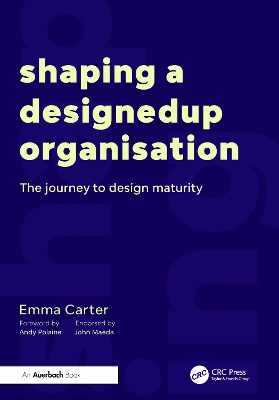 Shaping a DesignedUp Organisation: The Journey to Design Maturity book
