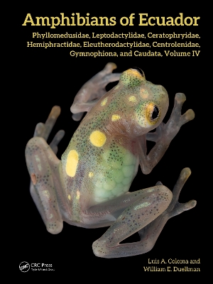 Amphibians of Ecuador: Phyllomedusidae, Leptodactylidae, Ceratophryidae, Hemiphractidae, Eleutherodactylidae, Centrolenidae, Gymnophiona and Caudata, Volume IV book