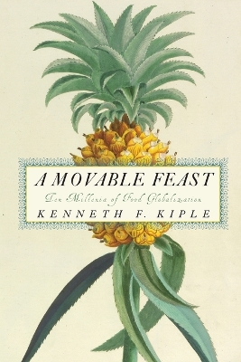 A Movable Feast by Kenneth F. Kiple