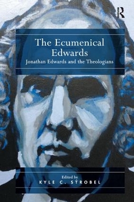 Ecumenical Edwards by Kyle C. Strobel