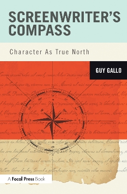 Screenwriter's Compass by Guy Gallo