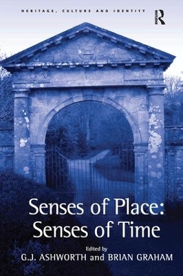 Senses of Place: Senses of Time by G.J. Ashworth