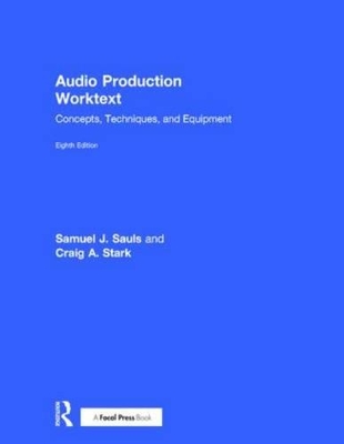 Audio Production Worktext by Samuel J. Sauls