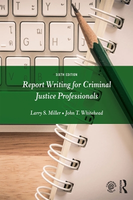 Report Writing for Criminal Justice Professionals by Larry Miller