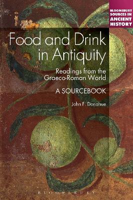 Food and Drink in Antiquity: A Sourcebook book