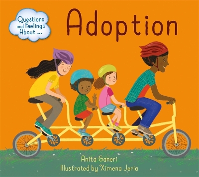 Questions and Feelings About: Adoption by Anita Ganeri