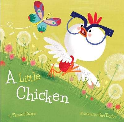Little Chicken, A by Tammi Sauer