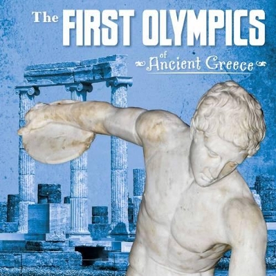 The First Olympics of Ancient Greece by Lisa M. Bolt Simons