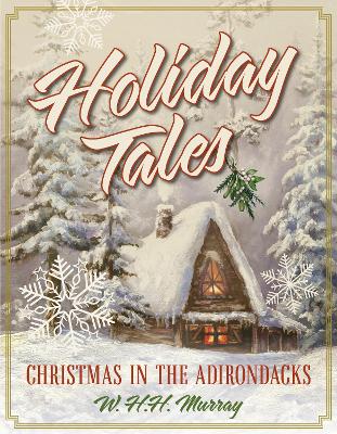 Holiday Tales: Christmas in the Adirondacks book