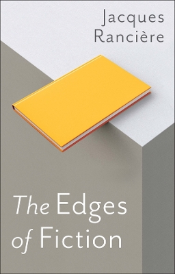 The Edges of Fiction by Jacques Rancière