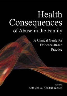 Health Consequences of Abuse in the Family book
