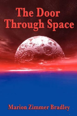 The Door Through Space by Zimmer Bradley Marion Zimmer Bradley