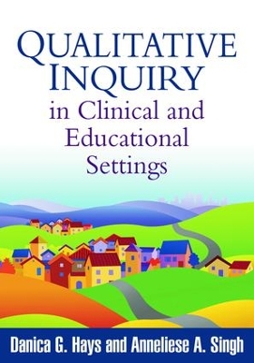 Qualitative Inquiry in Clinical and Educational Settings book