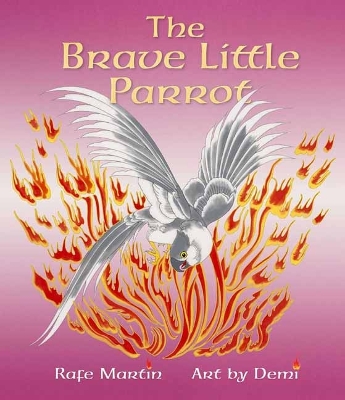 The The Brave Little Parrot by Rafe Martin