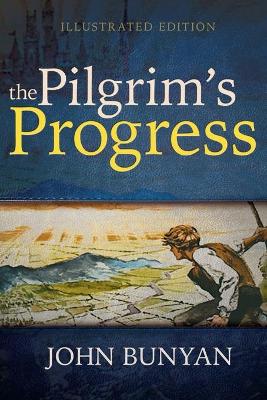 Pilgrim's Progress (Illustrated Edition) by John Bunyan