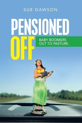 Pensioned Off: Baby Boomers out to Pasture. book