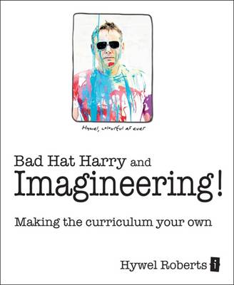 Bad Hat Harry and Imagineering!: Making the curriculum your own book