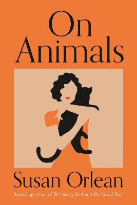 On Animals by Susan Orlean