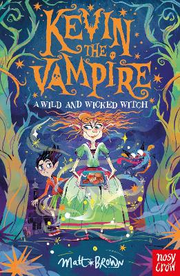 Kevin the Vampire: A Wild and Wicked Witch by Matt Brown
