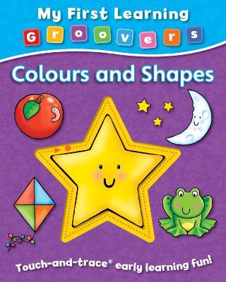 My First Learning Groovers: Colours and Shapes book