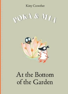 Poka and Mia: At the Bottom of the Garden book