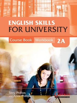 English Skills for University 2A Combined Course Book & Workbook with CDs by Terry Phillips