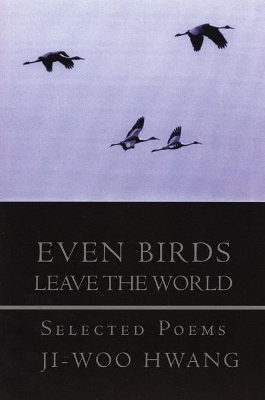 Even Birds Leave the World book