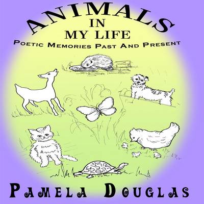 Animals In My Life by Pamela Douglas