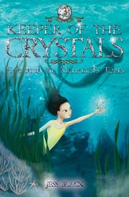 Eve and the Mermaid's Tears: Keeper of the Crystals #3 book