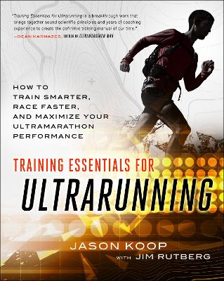 Training Essentials for Ultrarunning: How to Train Smarter, Race Faster, and Maximize Your Ultramarathon Performance book