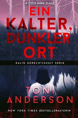 A Ein Kalter, Dunkler Ort - A Cold Dark Place by Toni Anderson