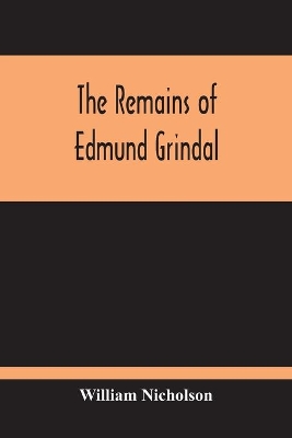 The Remains Of Edmund Grindal book