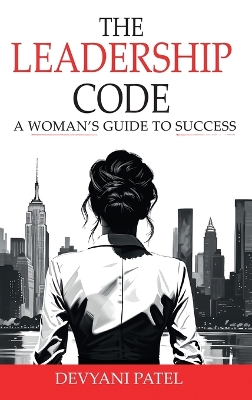 The Leadership Code: A Woman's Guide to Success book