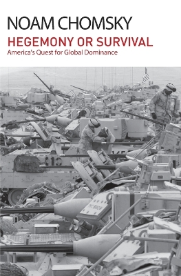 Hegemony or Survival: America's Quest for Global Dominance by Noam Chomsky