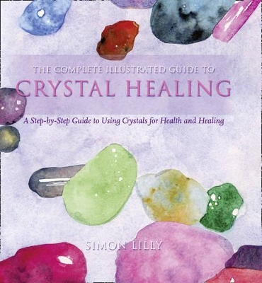 Crystal Healing by Simon Lilly
