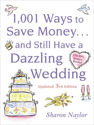 1001 Ways To Save Money . . . and Still Have a Dazzling Wedding book