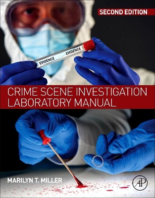 Crime Scene Investigation Laboratory Manual by Marilyn T Miller