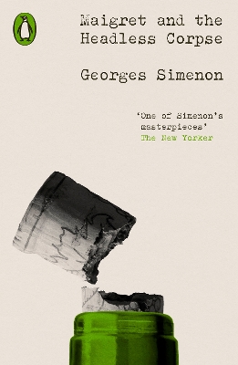 Maigret and the Headless Corpse: Inspector Maigret #47 by Georges Simenon