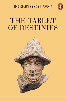 The Tablet of Destinies by Roberto Calasso